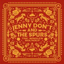 JENNY DON'T AND THE SPURS  - VINYL SINGLES ROUNDUP [VINYL]
