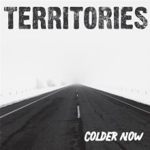 TERRITORIES  - VINYL COLDER NOW [VINYL]