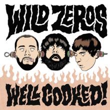WILD ZEROS  - CD WELL COOKED!
