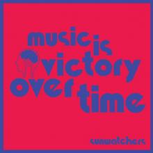 SUNWATCHERS  - CD MUSIC IS VICTORY OVER TIME