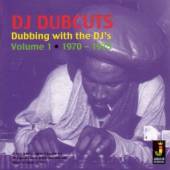 DJ DUBCUTS  - CD DUBBING WITH THE DJ'S 1 1970-1975