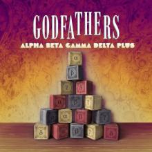 GODFATHERS  - 2xCD ALPHA BETA GAMMA DELTA PLUS