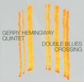 GERRY HEMINGWAY QUINTET [KERMI..  - CD DOUBLE BLUES CROSSING