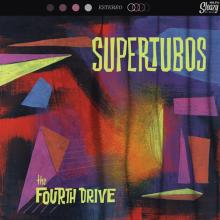 SUPERTUBOS  - VINYL THE FOURTH DRIVE [VINYL]