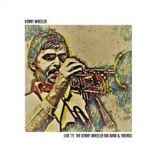 KENNY WHEELER  - CD LIVE 71 THE KENNY..