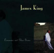KING JAMES  - CD LONESOME & THEN SOME