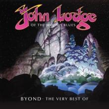LODGE JOHN  - CD B YOND - THE VERY BEST OF