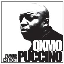 OXMO PUCCINO  - CD L'AMOUR EST MORT