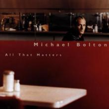 BOLTON MICHAEL  - CD ALL THAT MATTERS