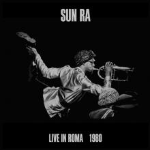 SUN RA  - 3xVINYL LIVE IN ROMA 1980 [VINYL]