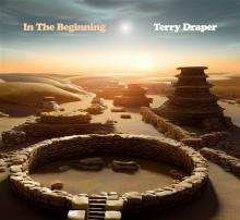 DRAPER TERRY  - CD IN THE BEGINNING