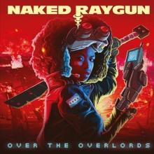 NAKED RAYGUN  - CD OVER THE OVERLORDS
