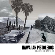 HAWAIIAN PISTOLEROS  - CD SOMETHING STRANGE