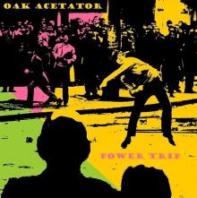 OAK ACETATOR  - CD POWER TRIP
