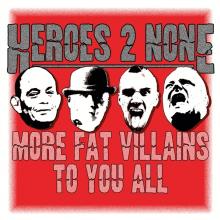 HEROES 2 NONE  - CD MORE FAT VILLAINS TO YOU ALL