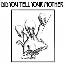  DID YOU TELL YOUR MOTHER [VINYL] - supershop.sk