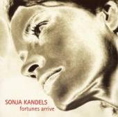 KANDELS SONJA  - CD FORTUNES ARRIVE