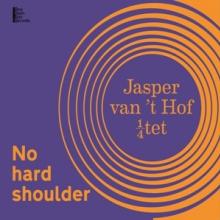 HOF JASPER VAN 'T  - CD NO HARD SHOULDER