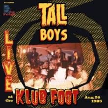 TALL BOYS  - VINYL LIVE AT THE KLUBFOOT [VINYL]
