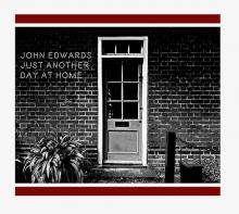 EDWARDS JOHN  - CD JUST ANOTHER DAY AT HOME