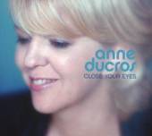 DUCROS ANNE  - CD CLOSE YOUR EYES