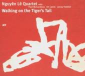 LE NGUYEN  - CD WALKING ON THE TIGER'S TA