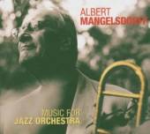 ALBERT MANGELSDORFF & NDR BIG ..  - CD MUSIC FOR JAZZ ORCHESTRA