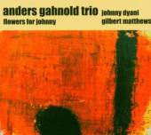ANDERS GAHNOLD / JOHNNY DYANI ..  - CD FLOWERS FOR JOHNNY [2CD]