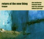 RETURN OF THE NEW THING  - CD TRAQUE