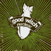 GOODWITCH OF  - CD NUCLEAR