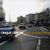 CINQUE CENTO  - CD LAKE SHORE DRIVE