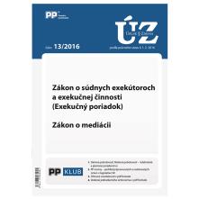  UZZ 13/2016 Zákon o súdnych exekútoroch a exekučnej činnosti (Exekučný poriadok). Zákon o mediácii [SK] - supershop.sk