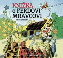  ONDREJ SEKORA / KNIZKA O FERDOVI MRAVCOVI / JURAJ KEMKAFRANTISEK KOVARJURAJ LOJ (MP3-CD) - suprshop.cz