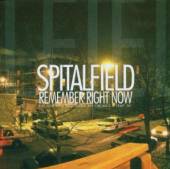 SPITALFIELD  - CD REMEMBER RIGHT NOW