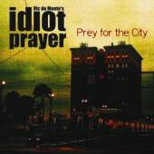 IDIOT PRAYER  - CD PREY FOR THE CITY