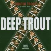 TROUT WALTER  - CD DEEP TROUT