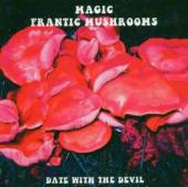 FRANTIC MUSHROOMS  - CD DATE WITH THE DEVIL