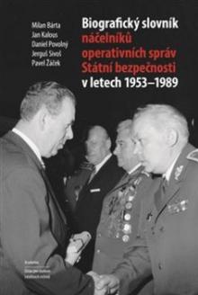  Biografický slovník náčelníků operativních správ Státní bezpečnosti v letech 1953 - 1989 [CZ] - supershop.sk