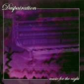 DESPAIRATION  - 2xCD MUSIC FOR THE NIGHT