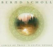 SCHOLL BERND  - CD CIRCLE OF TREES:A CELTIC