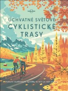  Úchvatné světové cyklistické trasy [CZ] - supershop.sk