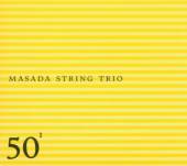 MASADA STRING TRIO  - CD 50TH BIRTHDAY CELEBRATION