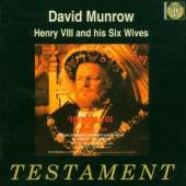 MUNROW DAVID/EARLY MUSIC CONS  - CD HENRY VIII AND HIS SIX WIVES