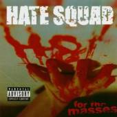HATE SQUAD  - CD H8 FOR THE MASSES
