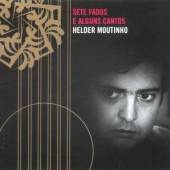 MOUTINHO HELDER  - CD SETE FADOS E ALGUNS CANTO