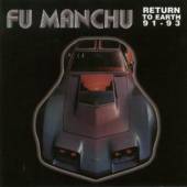FU MANCHU  - CD RETURN TO EARTH: EARLY..