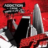 ADDICTION CREW  - CD (B) BREAK IN LIFE