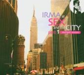VARIOUS  - 2xCD IRMA AT SEX & THE CITY 1