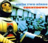 SWIM TWO BIRDS  - CD COUNTDOWN