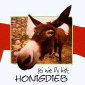 HONIGDIEB  - CD SEI WIE DU BIST